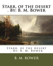 Starr, of the desert . By