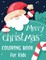 Merry christmas coloring book for kids.