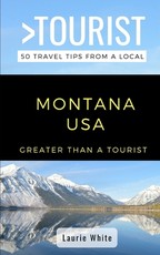 Greater Than a Tourist- Montana USA