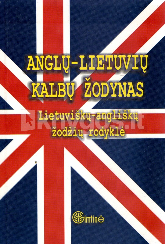 Anglų - Lietuvių kalbų žodynas. Lietuviškų - angliškų žodžių rodyklė