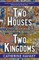 Two Houses, Two Kingdoms
