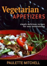 Vegetarian Appetizers: Simply Delicious Recipes for Easy Entertaining