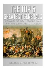 The Top 5 Greatest Generals