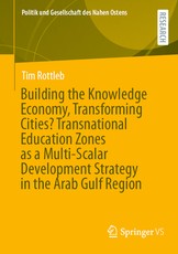 Building the Knowledge Economy, Transforming Cities? Transnational Education Zones as a Multi-Scalar Development Strategy in the Arab Gulf Region