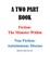 A TWO PART BOOK - Fiction: The Monster Within & Non Fiction: Autoimmune Disease