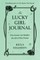 The Lucky Girl Journal: How Anyone Can Manifest the Life of Their Dreams