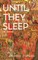 Until They Sleep