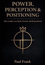 Power, Perception & Positioning