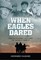When Eagles Dared