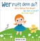 Wer ruft denn da / Who's Making That Noise? / Qui fait ce bruit? / Bu Kimin Sesi?