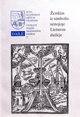 Ženklas ir simbolis senojoje Lietuvos dailėje. Vilniaus Dailės akademijos darbai 7