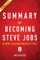 Summary of Becoming Steve Jobs