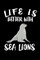 Life Is Better With Sea Lions