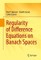 Regularity of Difference Equations on Banach Spaces