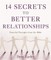 14 Secrets to Better Relationships