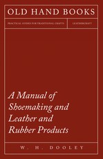 Manual of Shoemaking and Leather and Rubber Products