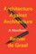 Architecture Against Architecture