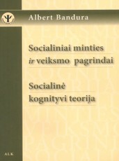Socialiniai minties ir veiksmo pagrindai. Socialinė kognityvi teorija