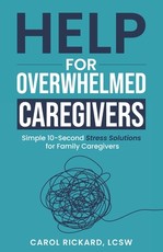 Help For Overwhelmed Caregivers