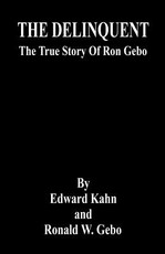 THE DELINQUENT - The True Story Of Ron Gebo