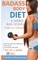 Badass Body Diet 6 Weeks Slim Down