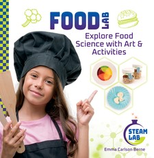 Food Lab: Explore Food Science with Art & Activities