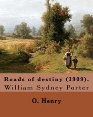 Roads of destiny (1909). By