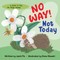 No Way! Not Today