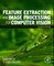 Feature Extraction and Image Processing for Computer Vision