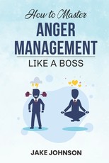 How to MASTER Anger Management