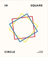 Jakob Hunosøe. In Square Circle