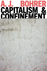 Capitalism and Confinement