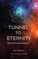 Tunnel To Eternity - Beyond Near-death