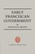 Early Franciscan Government