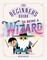 The Beginner's Guide to Being a Wizard