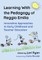 Learning with the Pedagogy of Reggio Emilia