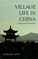 Village Life in China - A Study in Sociology