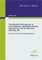 The Relative Performance of Joint Ventures and Wholly-Owned Subsidiaries and the Reasons why they exit