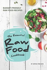 The Essential Raw Food Cookbook