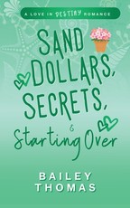 Sand Dollars, Secrets, & Starting Over