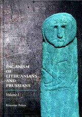 Paganism of Lithuanians and Prussians Vol. 1
