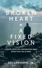 A Broken Heart = A Fixed Vision