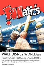 FUNatics Guide To Walt Disney World 2012