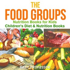 The Food Groups - Nutrition Books for Kids | Children's Diet & Nutrition Books