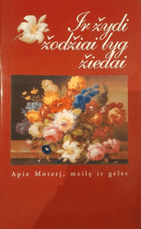 Ir žydi žodžiai lyg žiedai