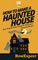 How To Make a Haunted House - Your Step-By-Step Guide To Making a Haunted House