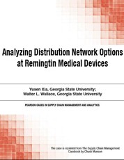 Analyzing Distribution Network Options at Remingtin Medical Devices