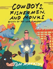 Cowboys, Fishermen, and Monks: Bitten By 3rd World Wanderlust