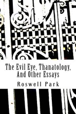 The Evil Eye, Thanatology, And Other Essays