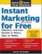 Instant Marketing for Almost Free